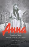 Anna- The Girl Who Stood out in the Cold - Michael Ferguson - 9781788488907