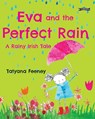 Eva and the Perfect Rain - Tatyana Feeney - 9781788492881
