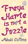 Freya Harte is not a Puzzle - Meabh Collins - 9781788493451