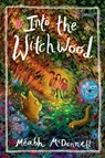 Into the Witchwood - Meabh McDonnell - 9781788493857