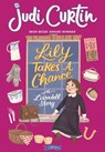 Lily Takes a Chance - Judi Curtin - 9781788493925