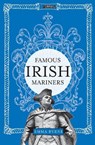 Famous Irish Mariners - Emma (The O'Brien Press Ltd) Byrne - 9781788494922