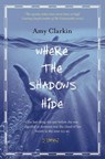 Where the Shadows Hide - Amy Clarkin - 9781788495318