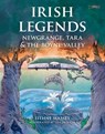 Irish Legends: Newgrange, Tara & the Boyne Valley - Eithne Massey - 9781788495394
