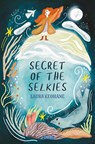 Secret of the Selkies - Laura Keohane - 9781788495677