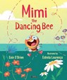 Mimi the Dancing Bee - Eoin O'Brien - 9781788495929