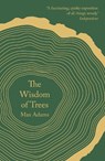 The Wisdom of Trees - Max Adams - 9781788542807