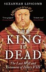 The King is Dead - Suzannah Lipscomb - 9781788545051