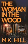 The Woman in the Wood - M.K. Hill - 9781788548328