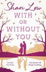 With or Without You - Shari Low - 9781788549905