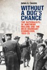 Without a Dog’s Chance - James Cousins - 9781788551021