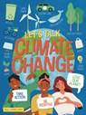 Let's Talk Climate Change: Take Action, Be Positive, Love Our Planet - Ruth Owen - 9781788566407
