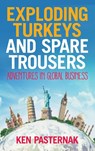 Exploding Turkeys and Spare Trousers - Ken Pasternak - 9781788602815
