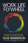 Work/Life Flywheel - Ollie Henderson - 9781788603515