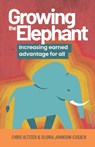 Growing the Elephant - Chris Altizer ; Gloria Johnson-Cusack - 9781788603881