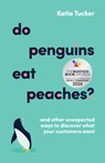 Do Penguins Eat Peaches? - Katie Tucker - 9781788604178