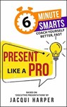 Present Like a Pro - Jacqui Harper - 9781788606769
