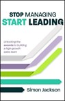 Stop Managing, Start Leading - Simon Jackson - 9781788608442