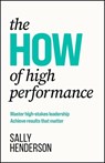 The HOW of High Performance - Sally Henderson - 9781788608527