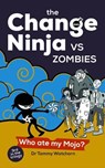 The Change Ninja vs Zombies - Dr. Tammy Watchorn - 9781788609333