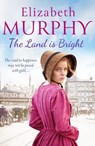The Land is Bright - Elizabeth Murphy - 9781788631082