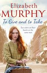 To Give and To Take - Elizabeth Murphy - 9781788631099