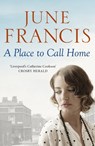 A Place to Call Home - June Francis - 9781788631716