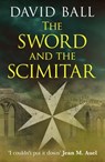 The Sword and the Scimitar - David W. Ball - 9781788635004