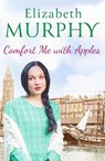 Comfort Me With Apples - Elizabeth Murphy - 9781788635325