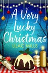 A Very Lucky Christmas - Lilac Mills - 9781788635783