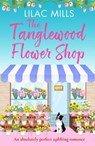 The Tanglewood Flower Shop - Lilac Mills - 9781788637664