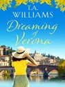 Dreaming of Verona - T.A. Williams - 9781788638326