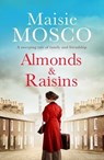 Almonds and Raisins - Maisie Mosco - 9781788639071