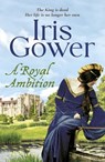 A Royal Ambition - Iris Gower - 9781788639613
