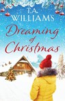 Dreaming of Christmas - T.A. Williams - 9781788639767