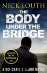 The Body Under the Bridge - Nick Louth - 9781788639958