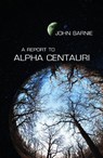 Report to Alpha Centauri - John Barnie - 9781788641128