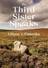 The Third Sister Speaks - Liliana A. Pasterska - 9781788649384