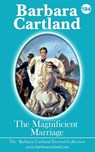 194. The Magnificent Marriage - Barbara Cartland - 9781788670623