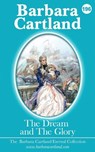 196. The Dream and The Glory - Barbara Cartland - 9781788670722