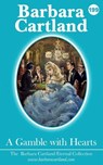 199. A Gamble with Hearts - Barbara Cartland - 9781788670821