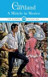 A MIRACLE IN MEXICO - BARBARA CARTLAND - 9781788672221