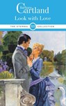 322. Look with Love - Barbara Cartland - 9781788677134