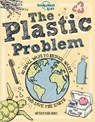 Lonely Planet Kids the Plastic Problem: 60 Small Ways to Reduce Waste and Help Save the Earth - Aubre Andrus - 9781788689366