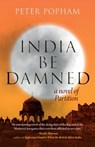 India be Damned - Peter Popham - 9781788692717