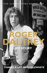 Roger Daltrey: Thanks a lot Mr Kibblewhite, The Sunday Times Bestseller - Roger Daltrey - 9781788700313