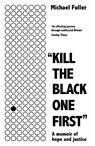 "Kill The Black One First" - Michael Fuller - 9781788702867