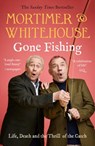 Mortimer & Whitehouse: Gone Fishing - Bob Mortimer ; Paul Whitehouse - 9781788702942
