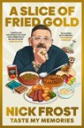 A Slice of Fried Gold - Nick Frost - 9781788707916
