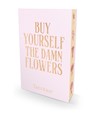 Buy Yourself the Damn Flowers - Tam Kaur - 9781788709996